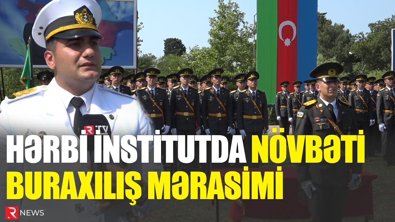Heydər Əliyev adına Hərbi İnstitutda növbəti buraxılış mərasimi keçirilib - RTV