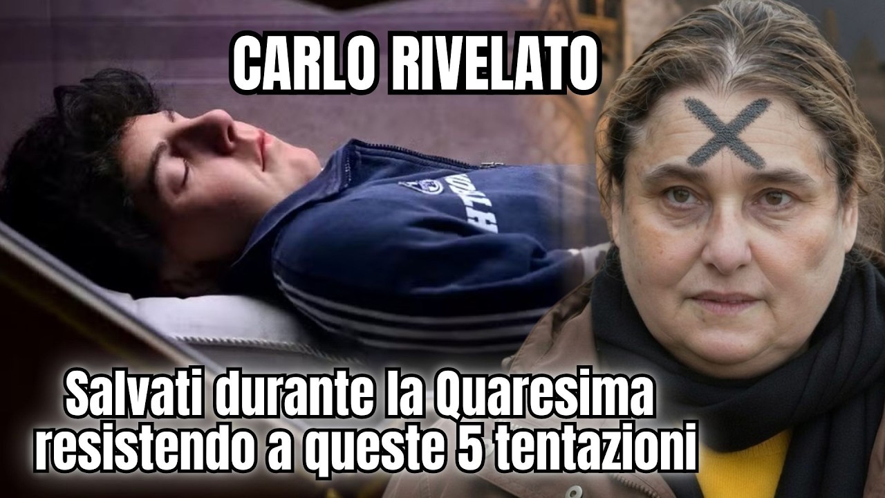 Mio figlio Carlo mi rivelò le 5 tentazioni più pericolose della Quaresima