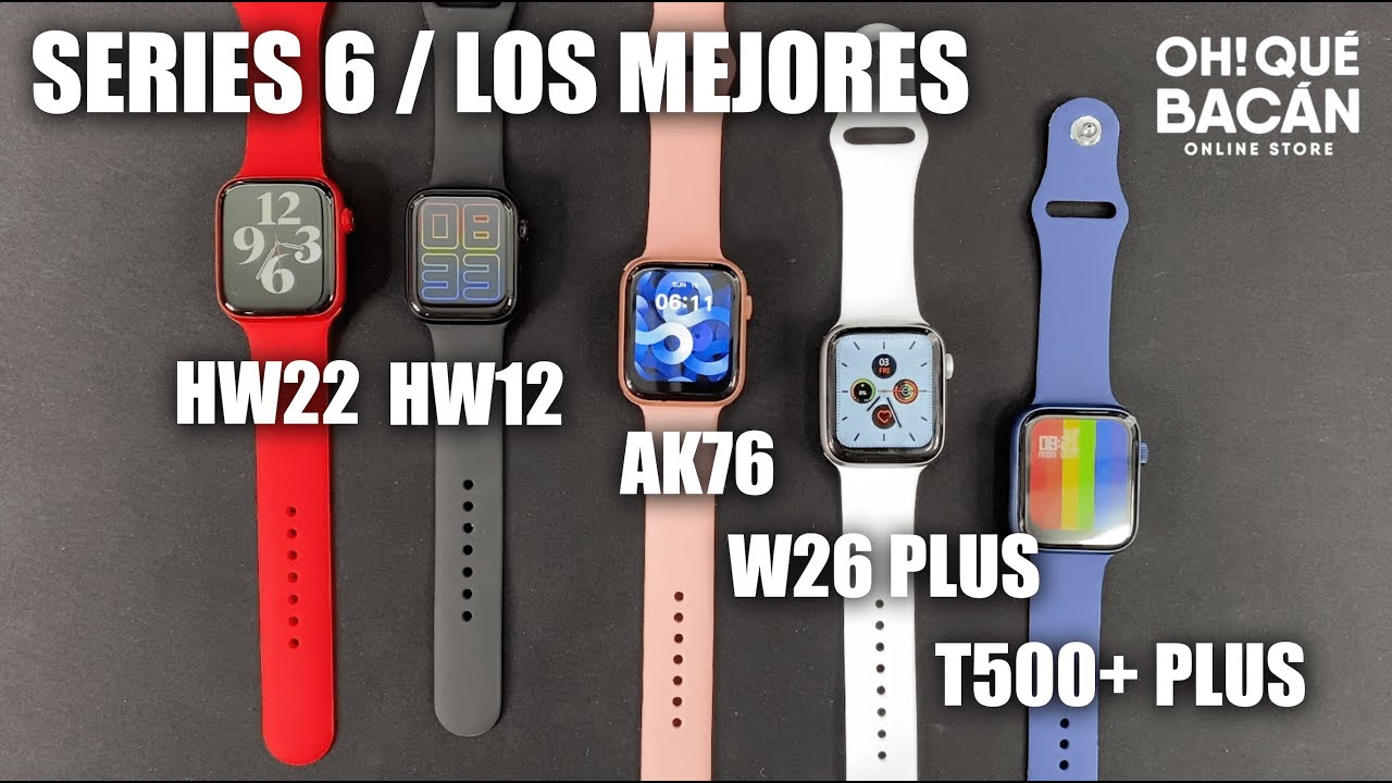 ⌚️Comparación de Smartwatch SERIES 6 | HW12 / HW22 / AK76 / W26 Plus / T500+ PLUS 2021 💣