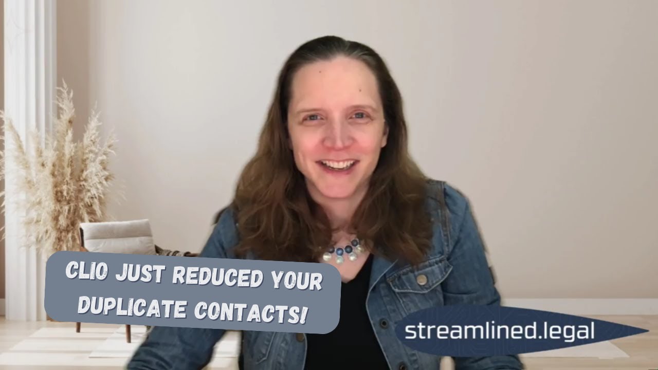 Clio just reduced your duplicate contacts!  #streamlined.legal