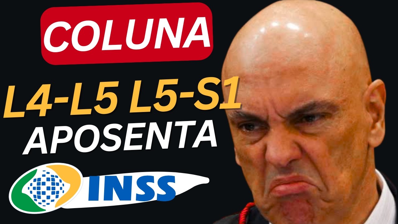 Coluna L4 L5 L5 S1: APOSENTA pelo INSS? Saiba tudo agora!