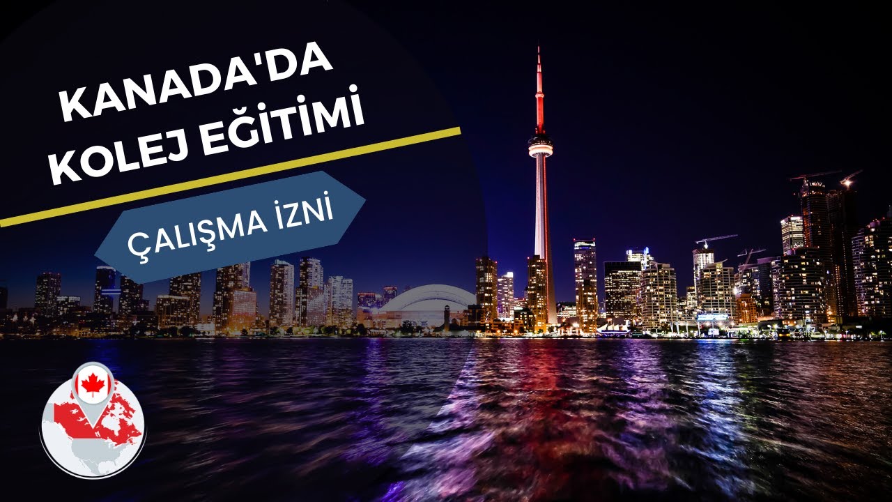 KANADA COLLEGE EĞİTİMİ VE VİZE SÜRECİ #kanada