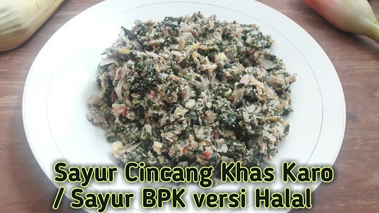 Resep Sayur Cincang Ala Khas Karo versi Halal