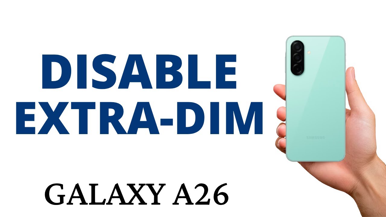 How to DISABLE EXTRA DIM SCREEN on the GALAXY A26!