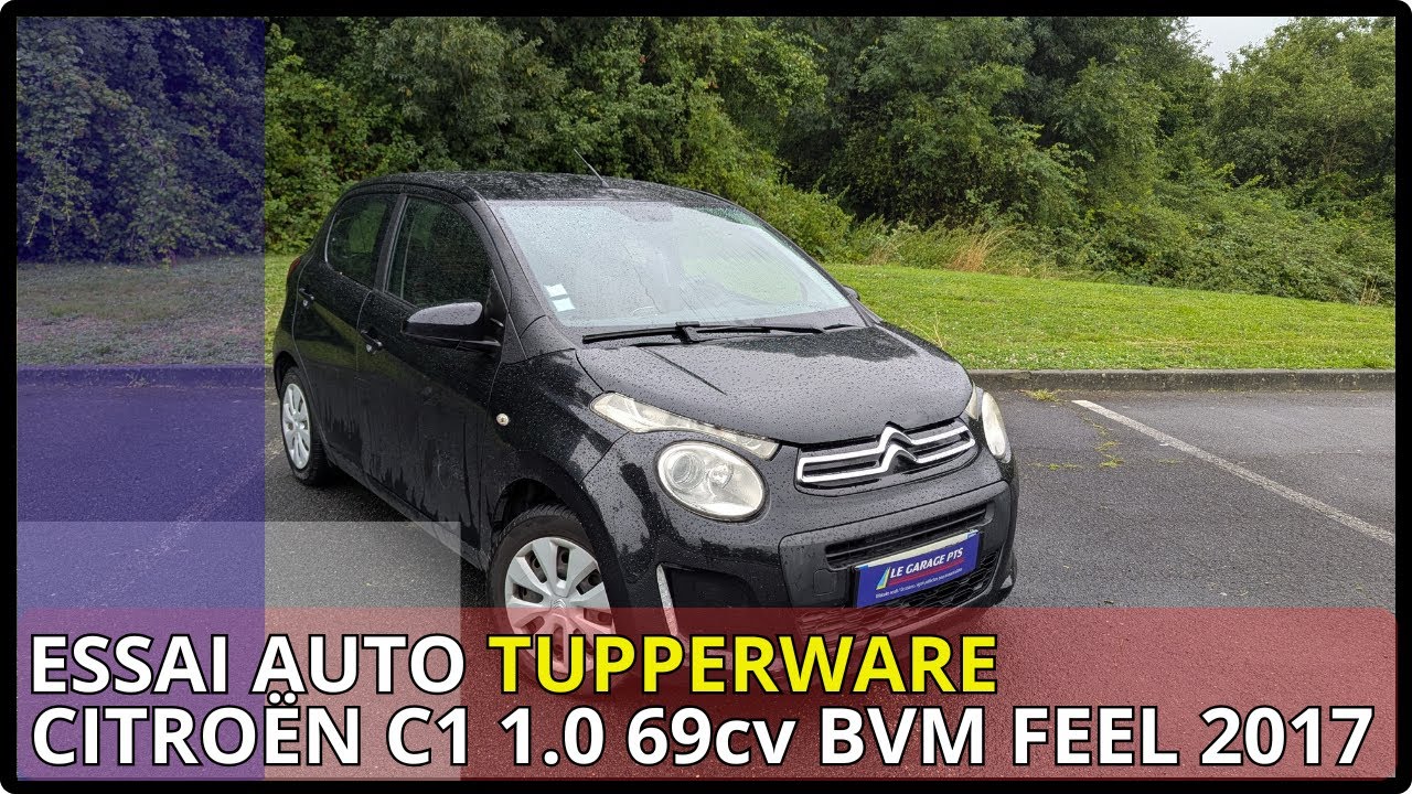 TEST AUTO TUPPERWARE - CITROËN C1 1.0 FEEL 5P BVM 2017