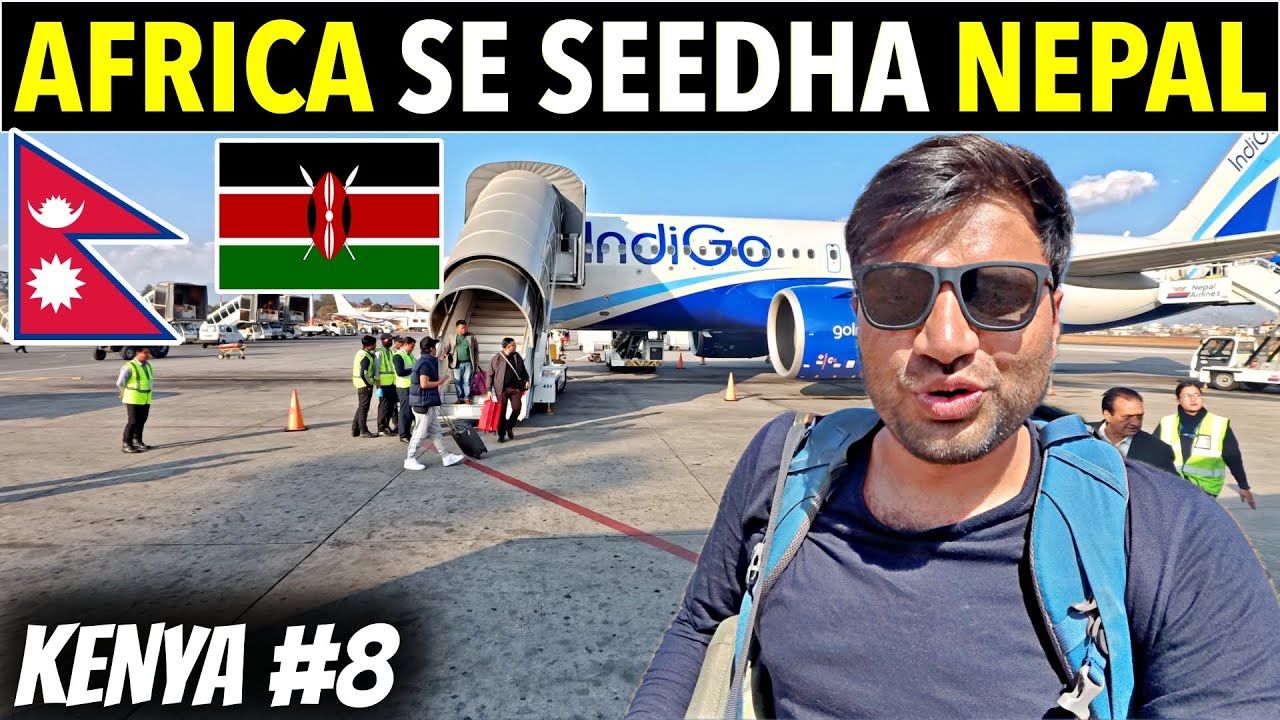 Going to NEPAL from AFRICA - Kenya to KATHMANDU @gujjuinkenya8736