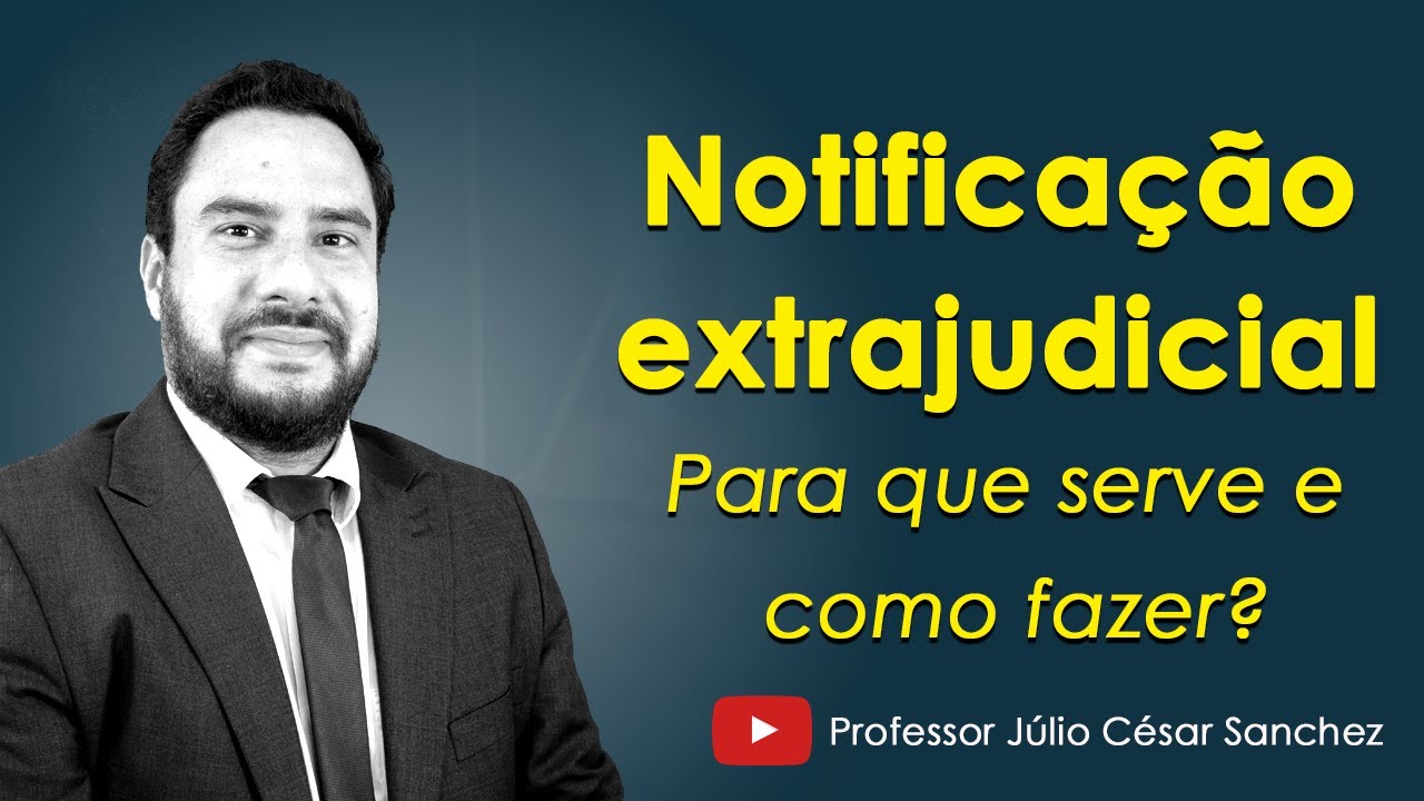 Notifica&ccedil;&atilde;o extrajudicial - Para que serve e como fazer?