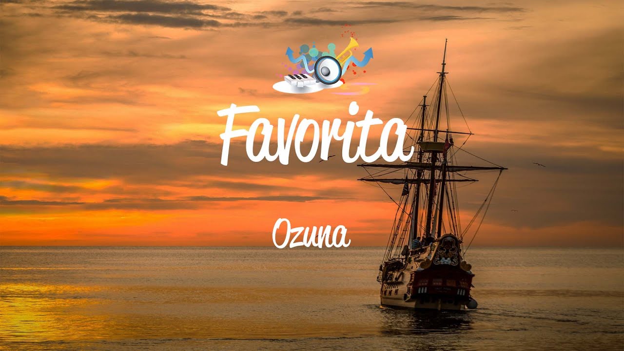 Ozuna - Favorita (Letra/Lyrics) | Ozutochi