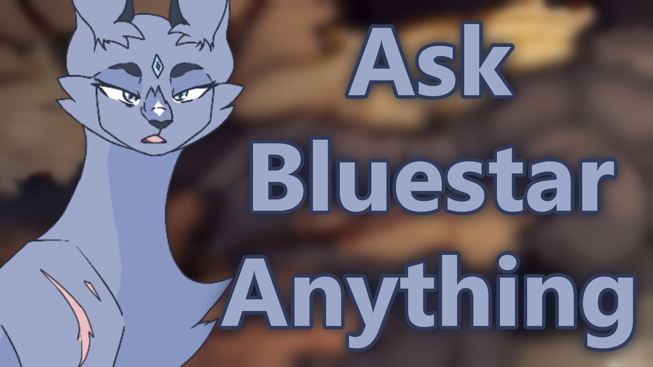 Ask Bluestar Anything! | Warriors Voice Acted Q&A