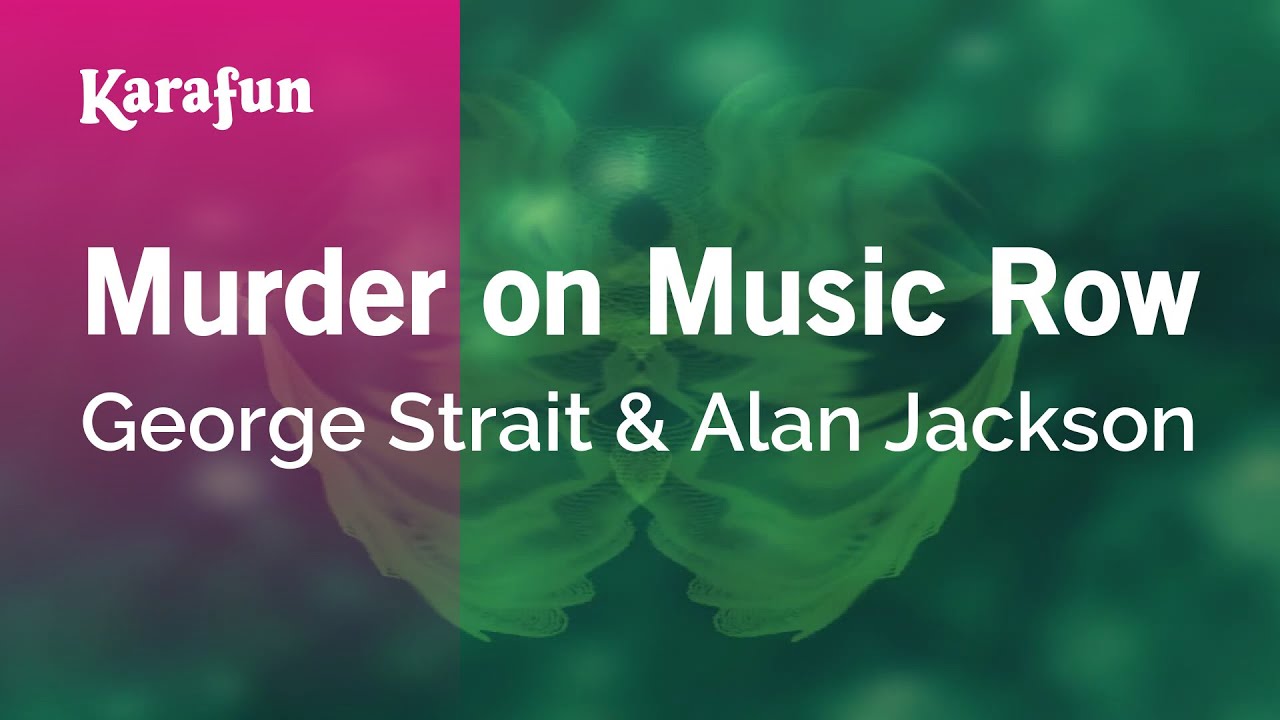 Murder on Music Row - George Strait & Alan Jackson | Karaoke Version | KaraFun