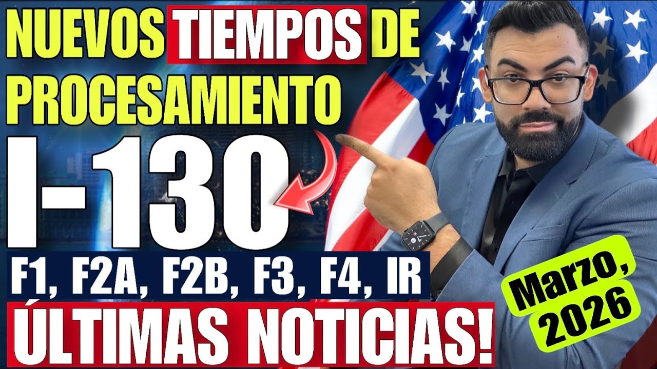 Nuevos Tiempos de Procesamiento de USCIS para las PETICIONES FAMILIARES y VISAS K1 marzo, 2026