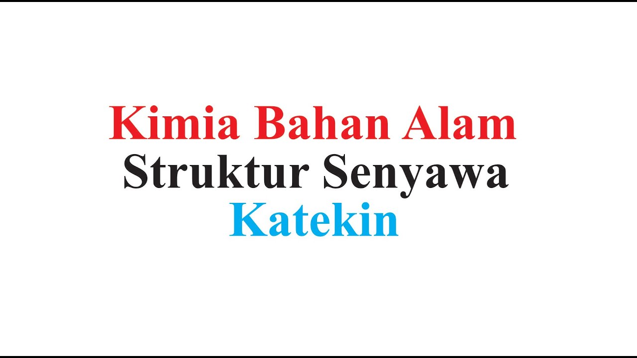 Kimia Bahan Alam (Struktur Senyawa) - Katekin