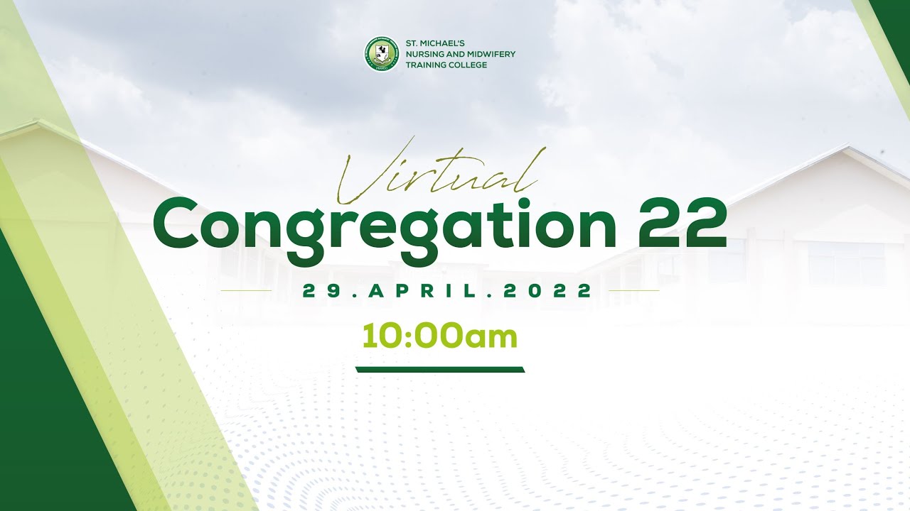 ST.MICHEAL'S NURSING AND MIDWIFERY TRAINING COLLEGE (VIRTUAL CONGREGATION 22)