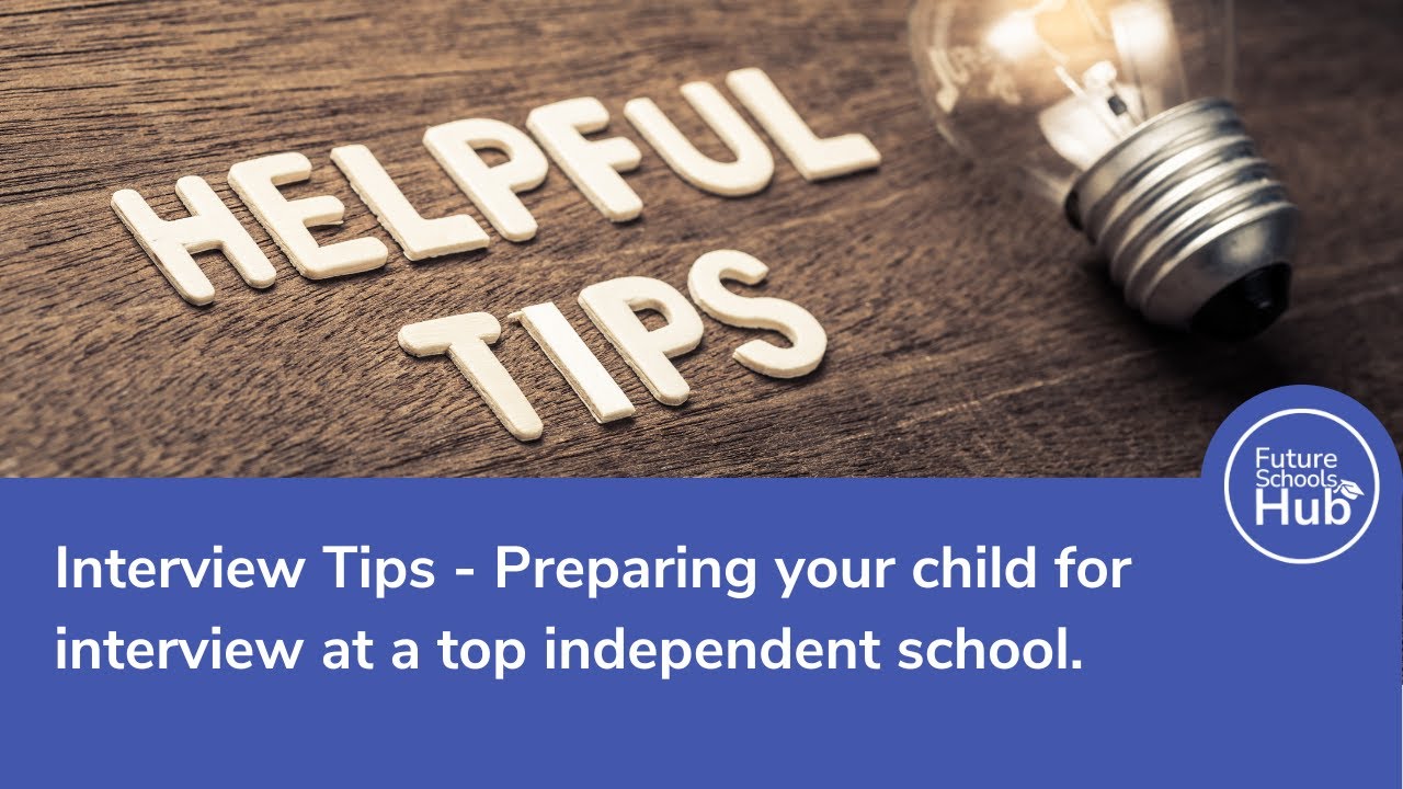 Interview Tips - Preparing your child for interview at a top independent school