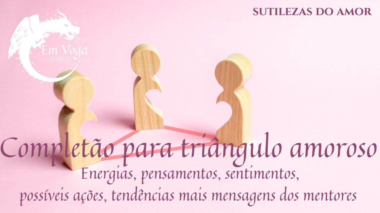 Completão para os triângulos amorosos - SUTILEZAS DO AMOR