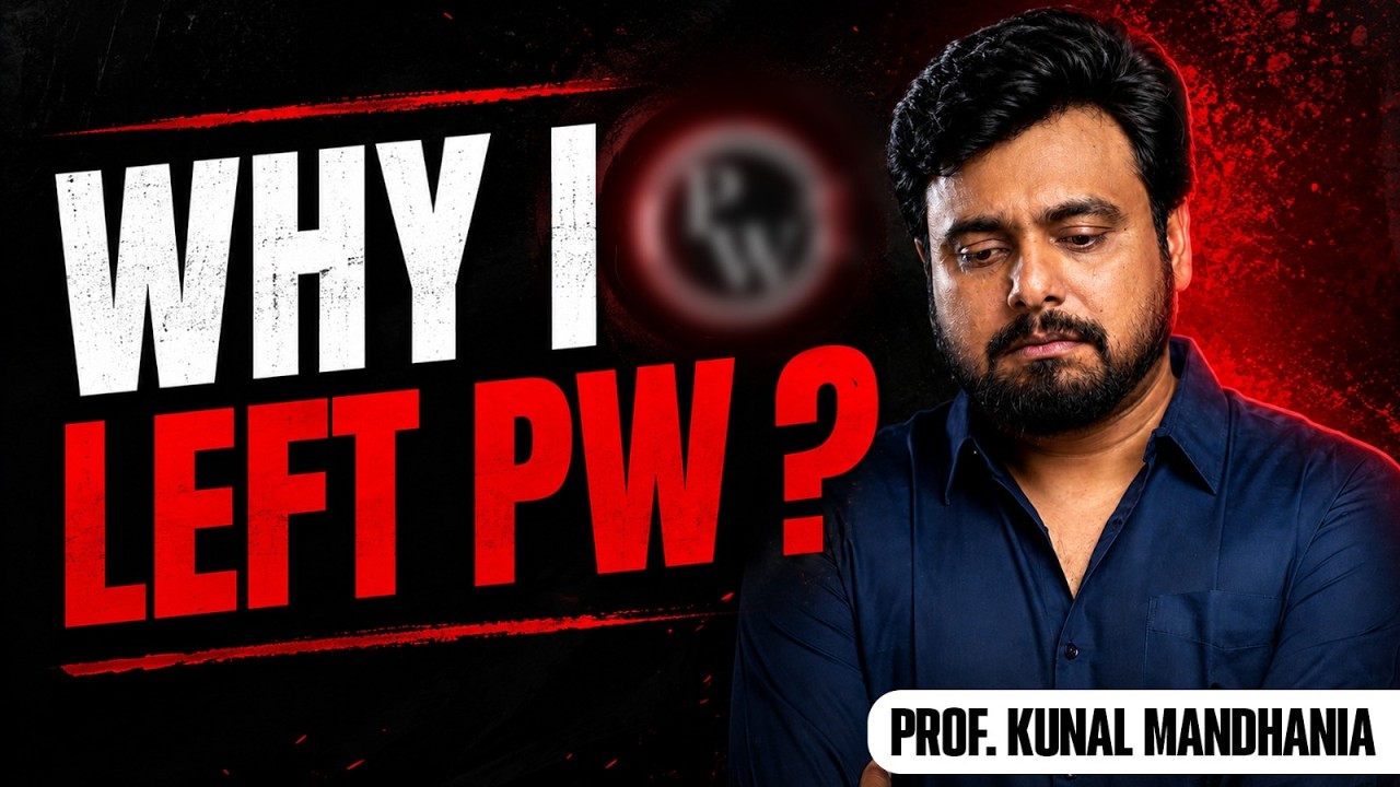 Why I Left PW? Here's the Real Reason 😔| Prof. Kunal Mandhania