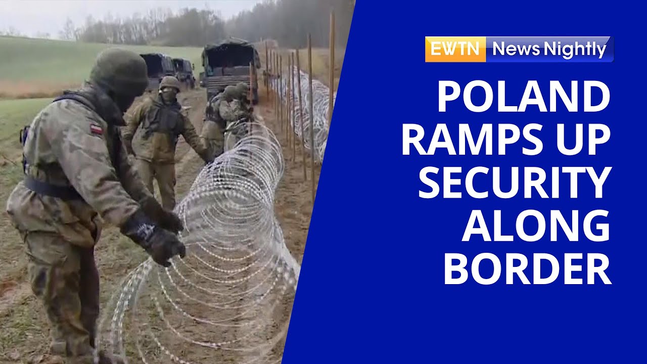 Poland Beefs Up Security Along Russian Border Amid Continued War | EWTN News Nightly