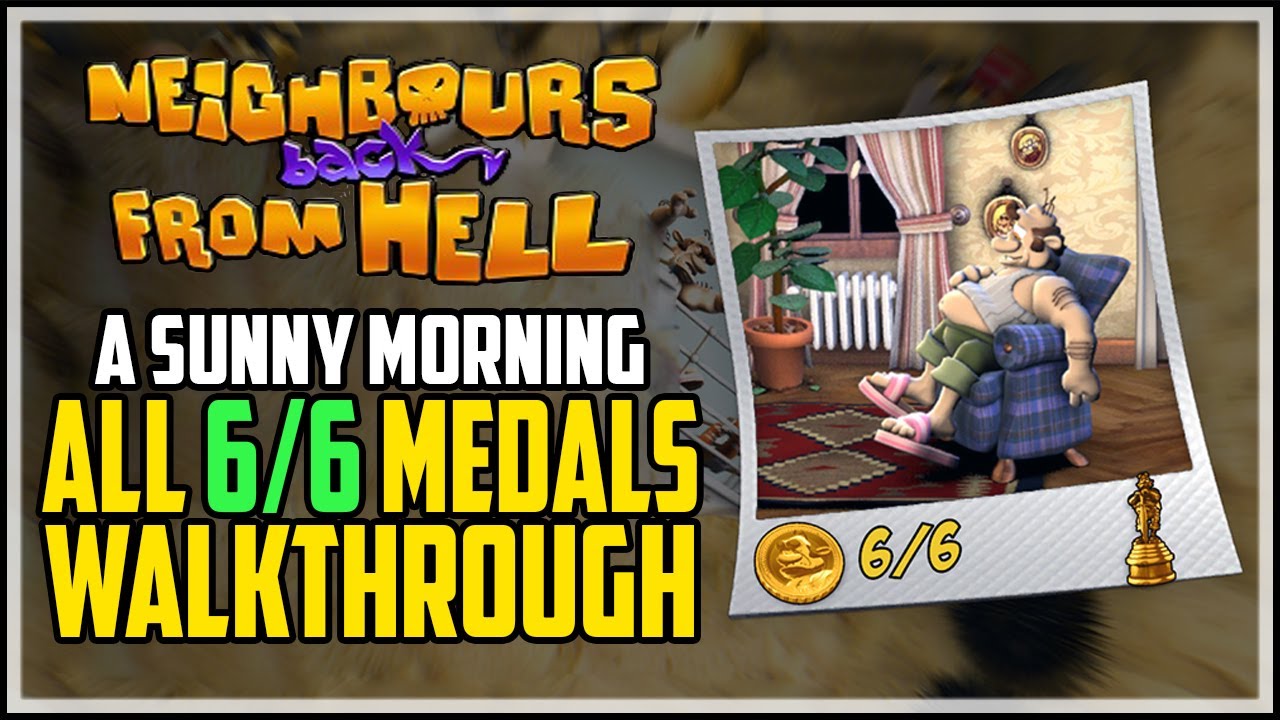 Neighbours Back From Hell - A Sunny Morning - All Medals 100% Walkthrough