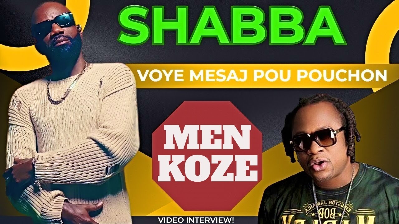 SHABBA VOYE MESAJ POU POUCHON AK DJAKOUT #1...MEN KOZE! (VIDEO)