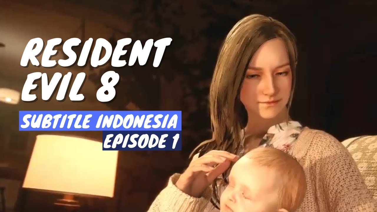 RESIDENT EVIL 8 EPISODE 1 (SUBTITLE INDONESIA)