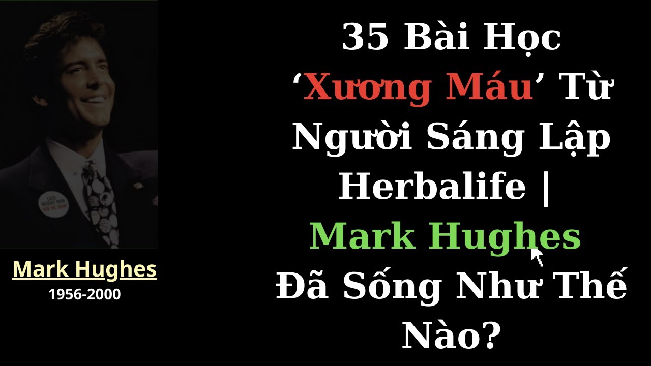 35 Bài Học Đắt Giá Từ Mark Hughes | Lời Vàng Cho Người Khao Khát Thành Công
