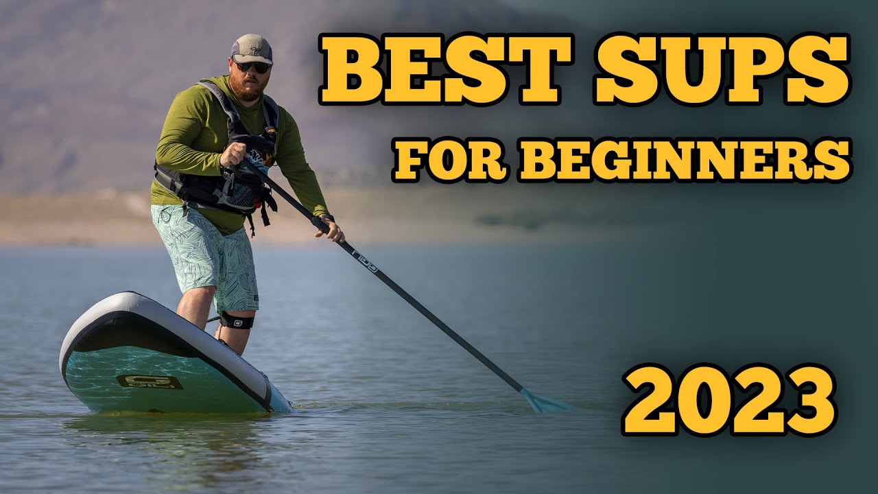 Best Inflatable Paddle Boards (SUPs) for Beginners - 2024