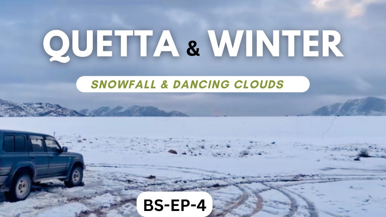 Quetta in Winter | Snowfall and some unbelievable scenery | BS-EP-4