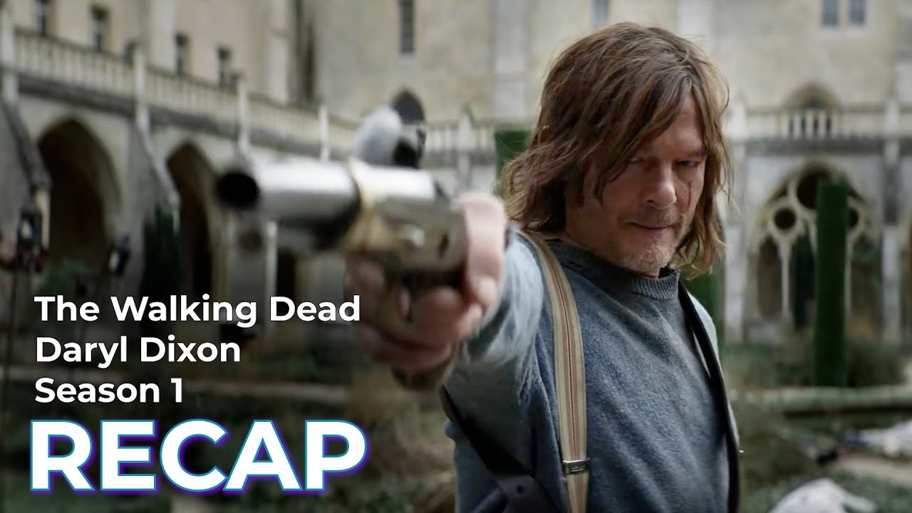 The Walking Dead: Daryl Dixon RECAP: Season 1