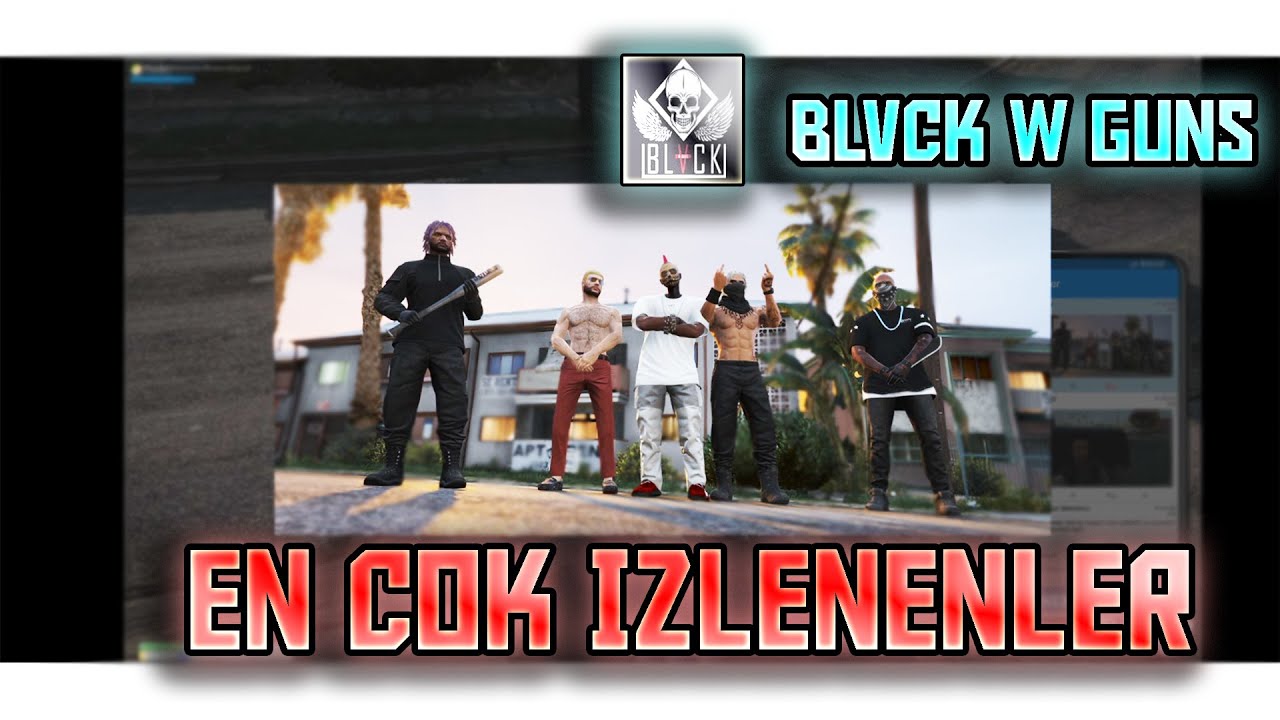 EİGHTBORN BLVCK W GUNS EKİBİ EN ÇOK İZLENENLER