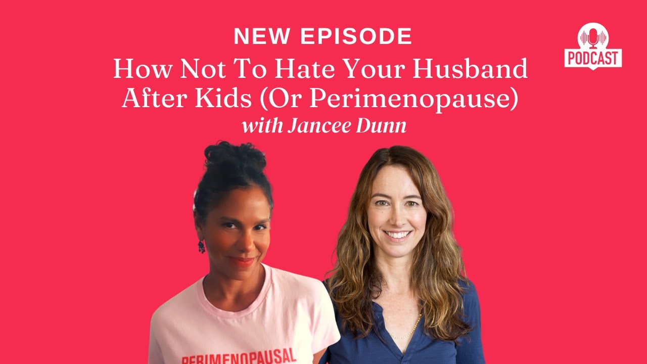 How not to hate your husband after kids with Jancee Dunn