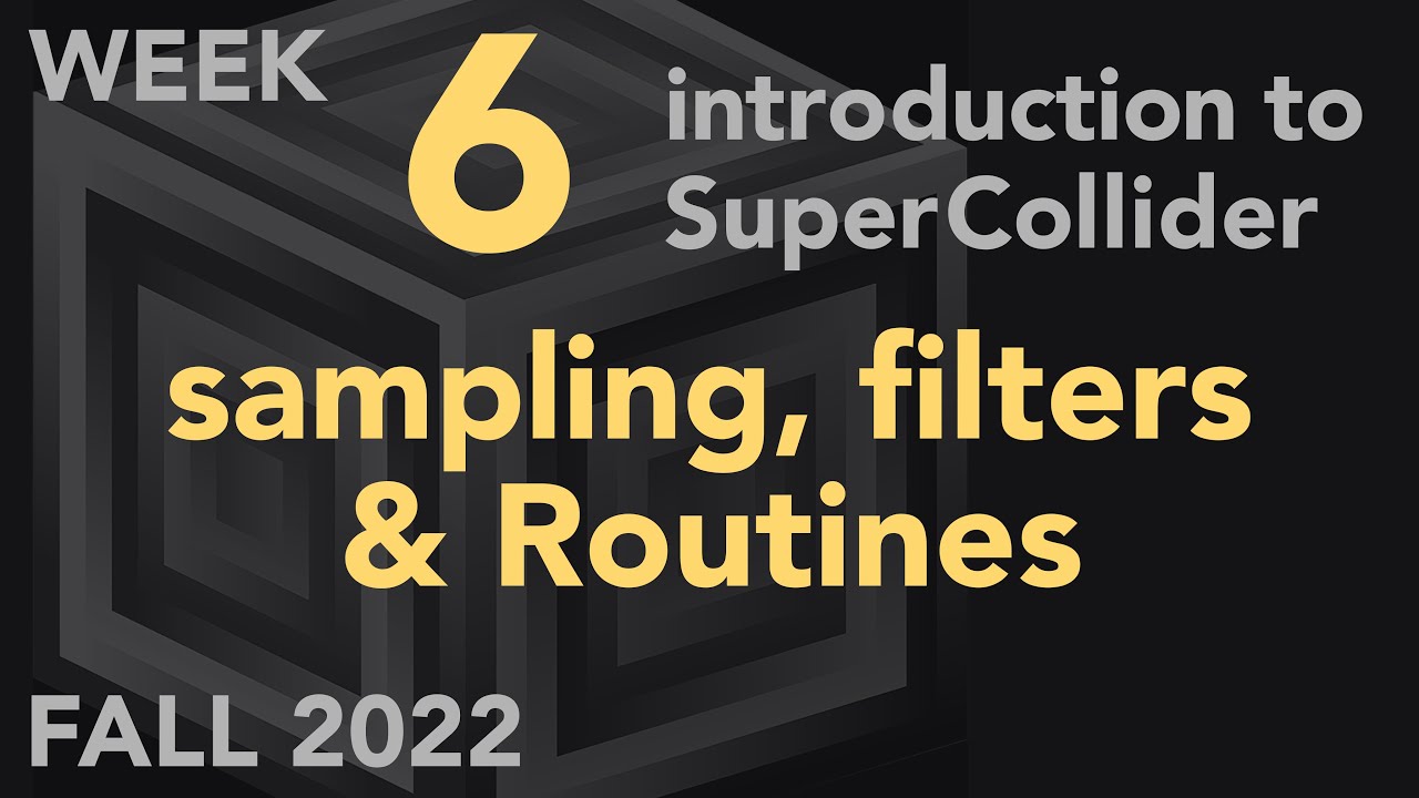 Sampling, Filters, Routines - Week 6 Fall 2022 MUS 499C - Intro to SuperCollider