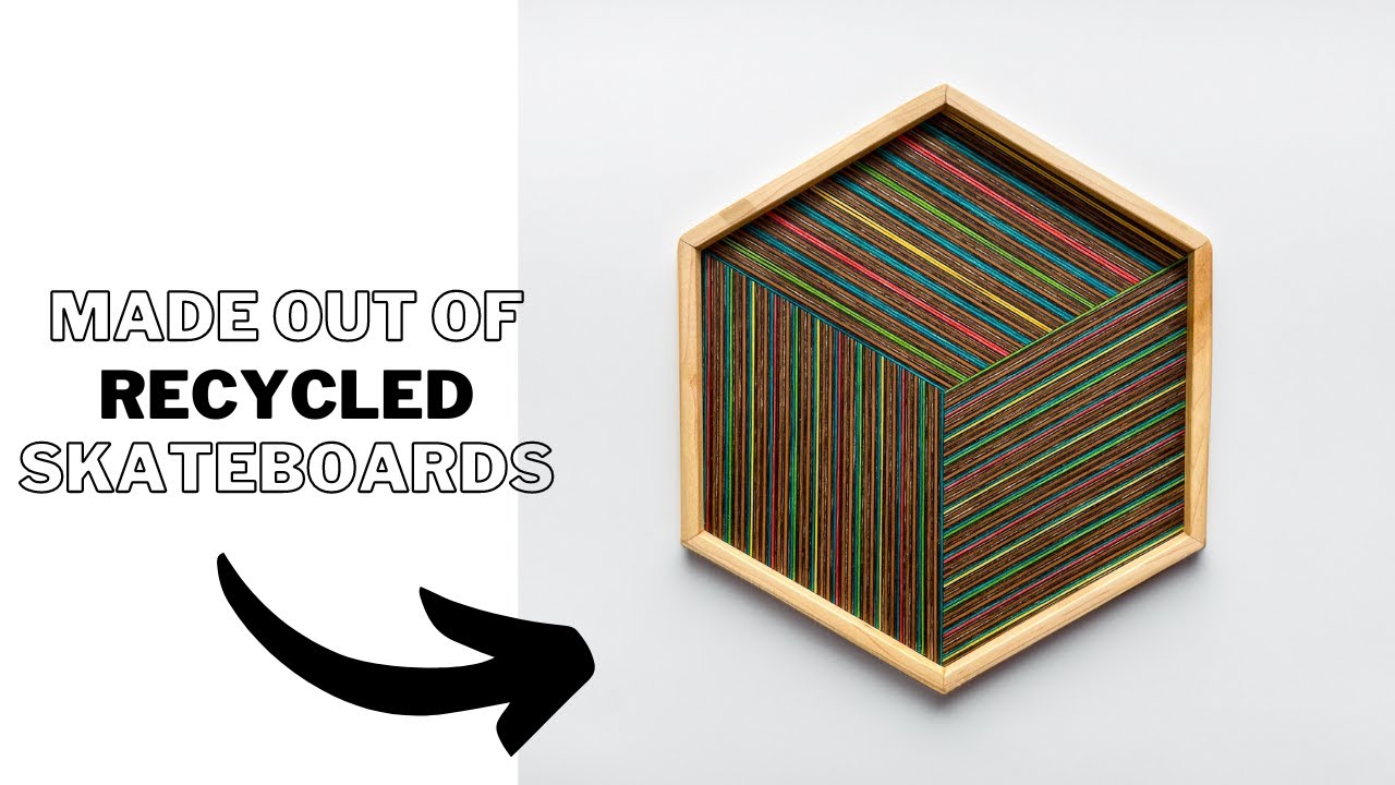 HEXAGON TRAYS MADE OUT OF SKATEBOARDS!