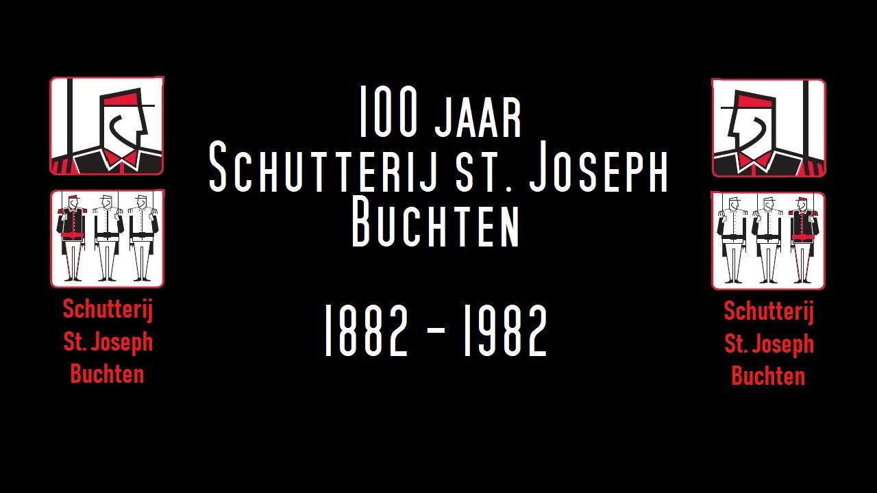 100-jarig bestaan 1982 - SCHUTTERIJ ST. JOSEPH BUCHTEN