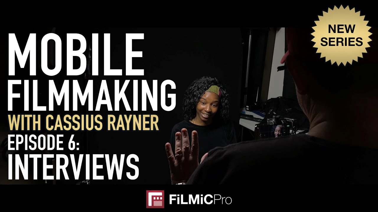 Mobile Filmmaking with Cassius Rayner - Episode 6: Interviews
