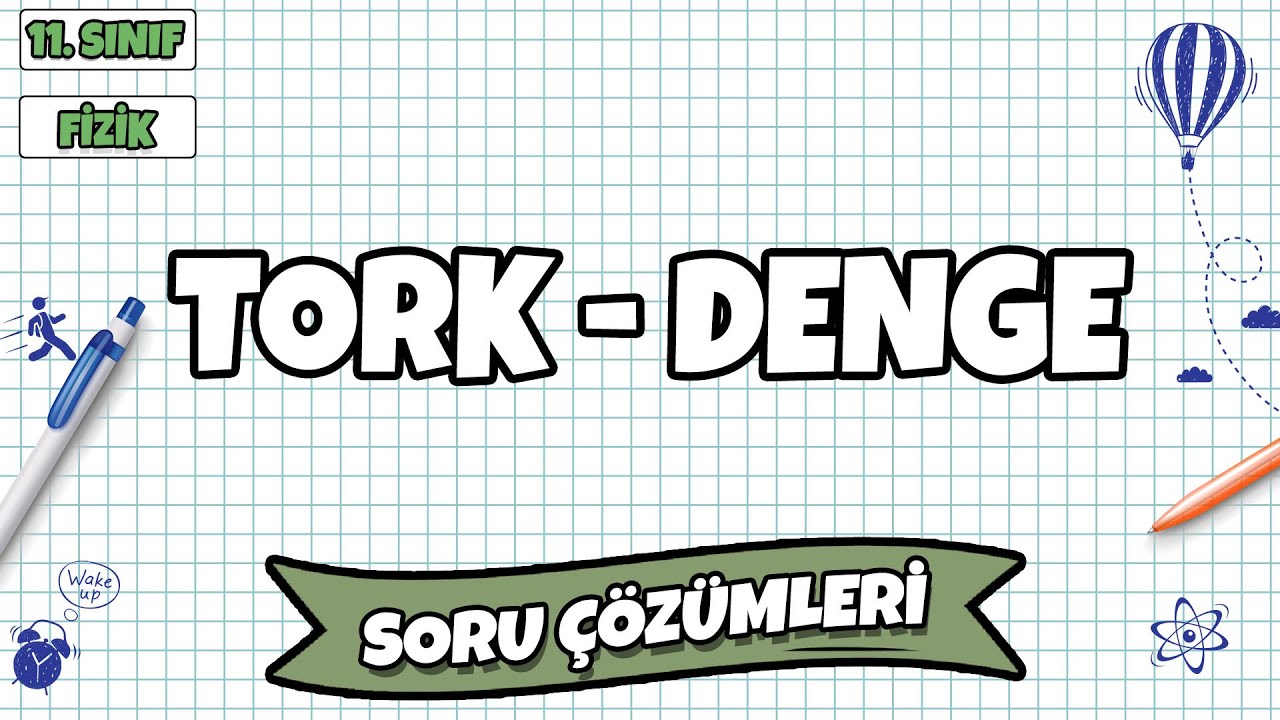 11. Sınıf Fizik - Tork - Denge  Soru Çözümleri | 2022