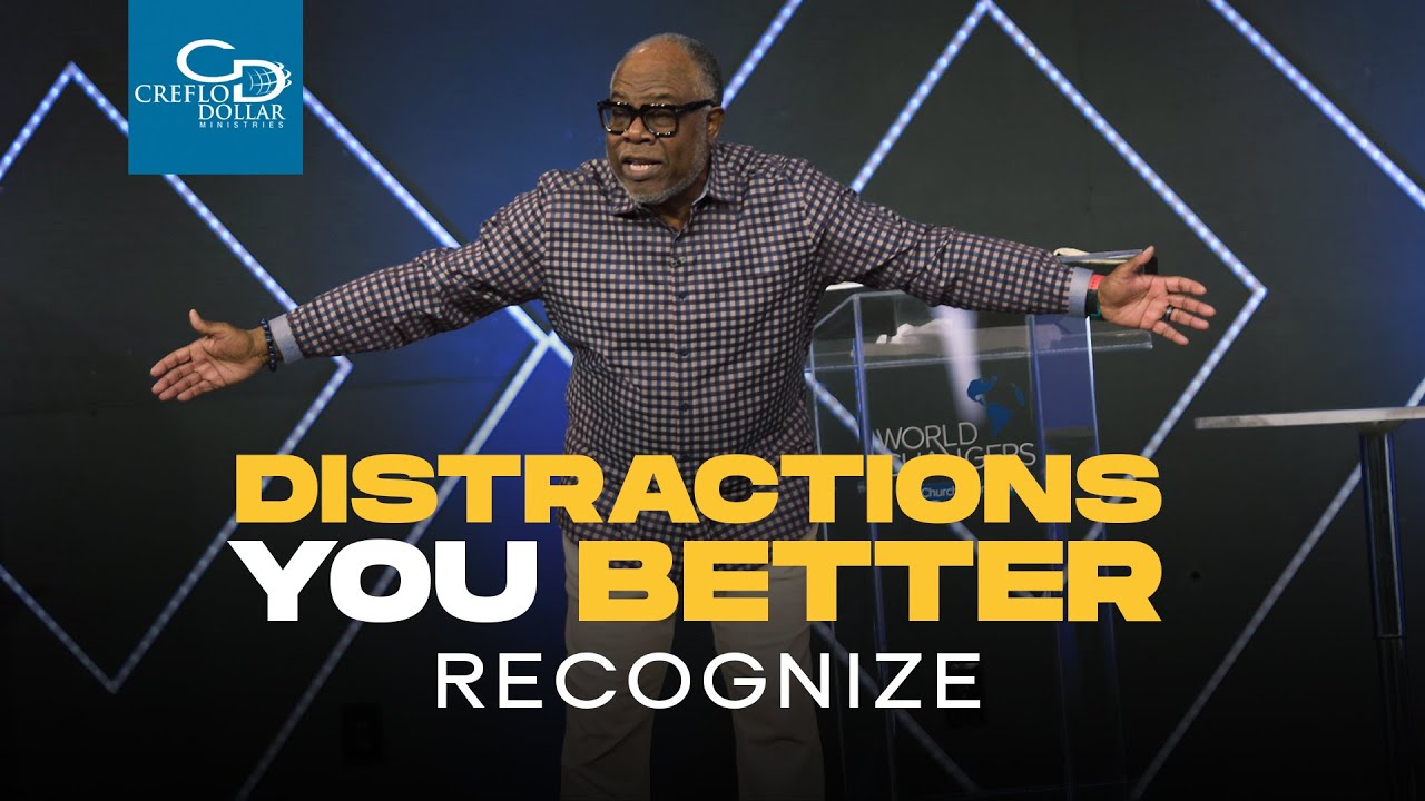Distractions: You Better Recognize - Wednesday Morning Service