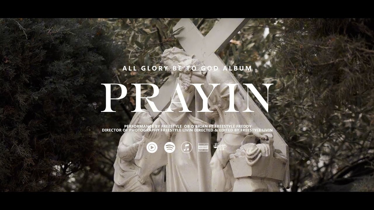 Freestyle Freddy - Prayin Ft. OB O’Brian