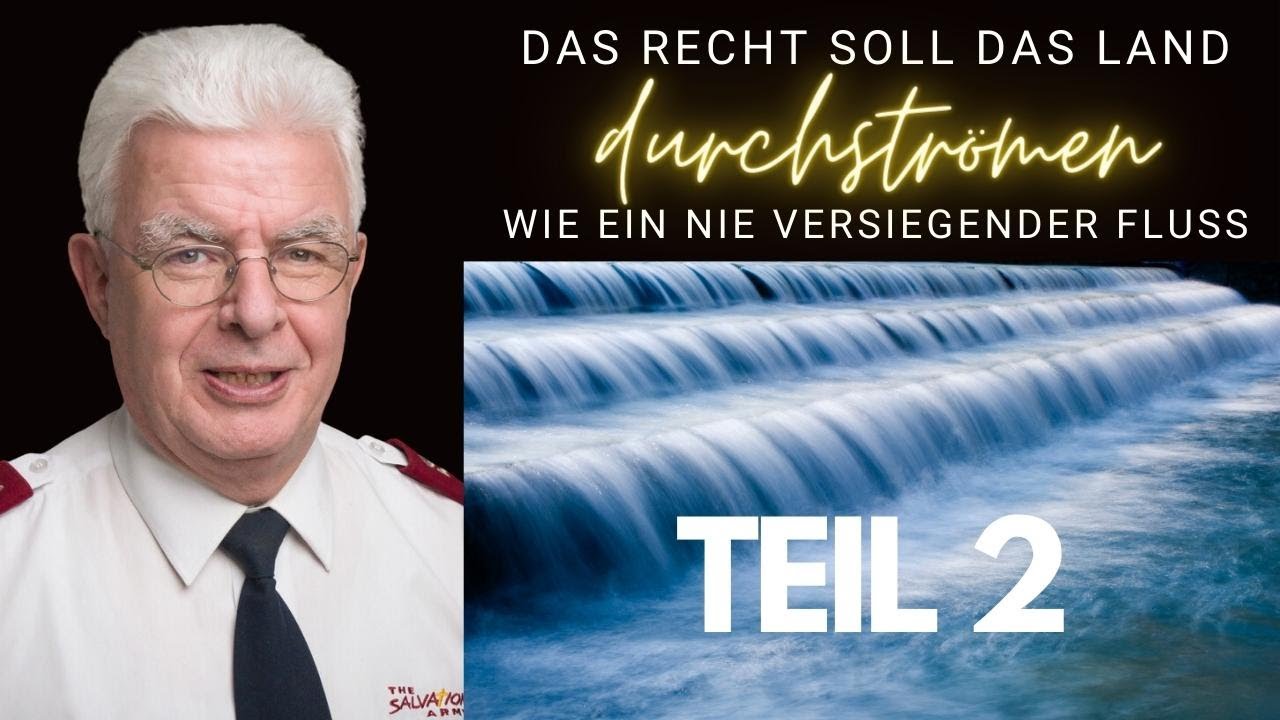 Das Recht soll das Land durchströmen wie ein nie versiegender Fluss (Teil 2) - Beat Schulthess