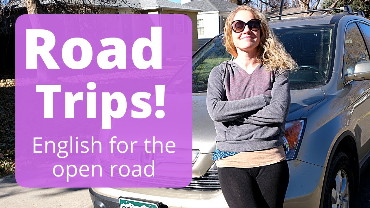 Road Trip!  English for the Open Road | Driving trip language for ESL students