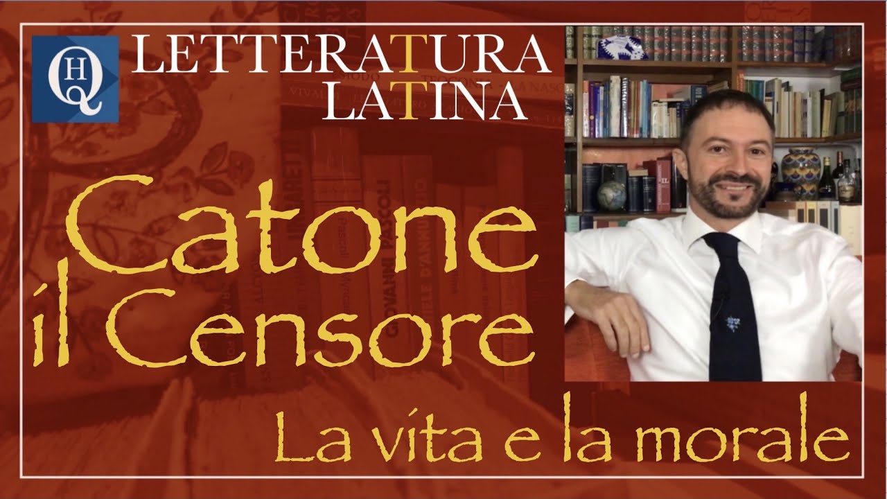 Letteratura latina 12: Catone il Censore, la vita e la morale.