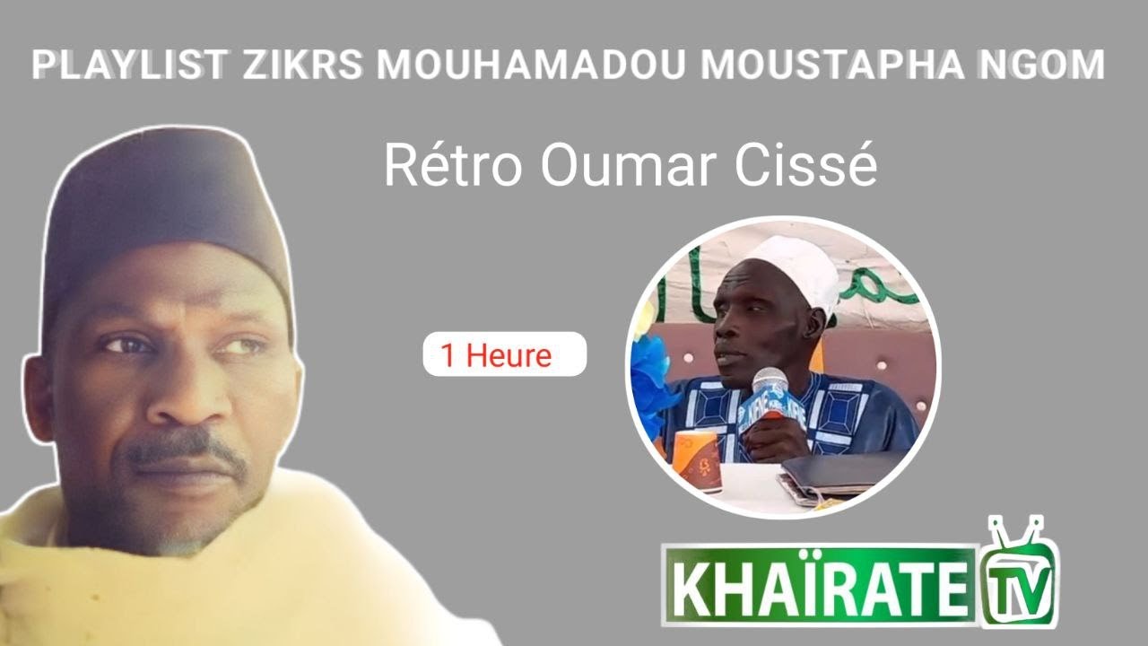 PLAYLIST ZIKR MOUHAMADOU MOUSTAPHA NGOM AVEC OUSTAZ OUMAR CISSE