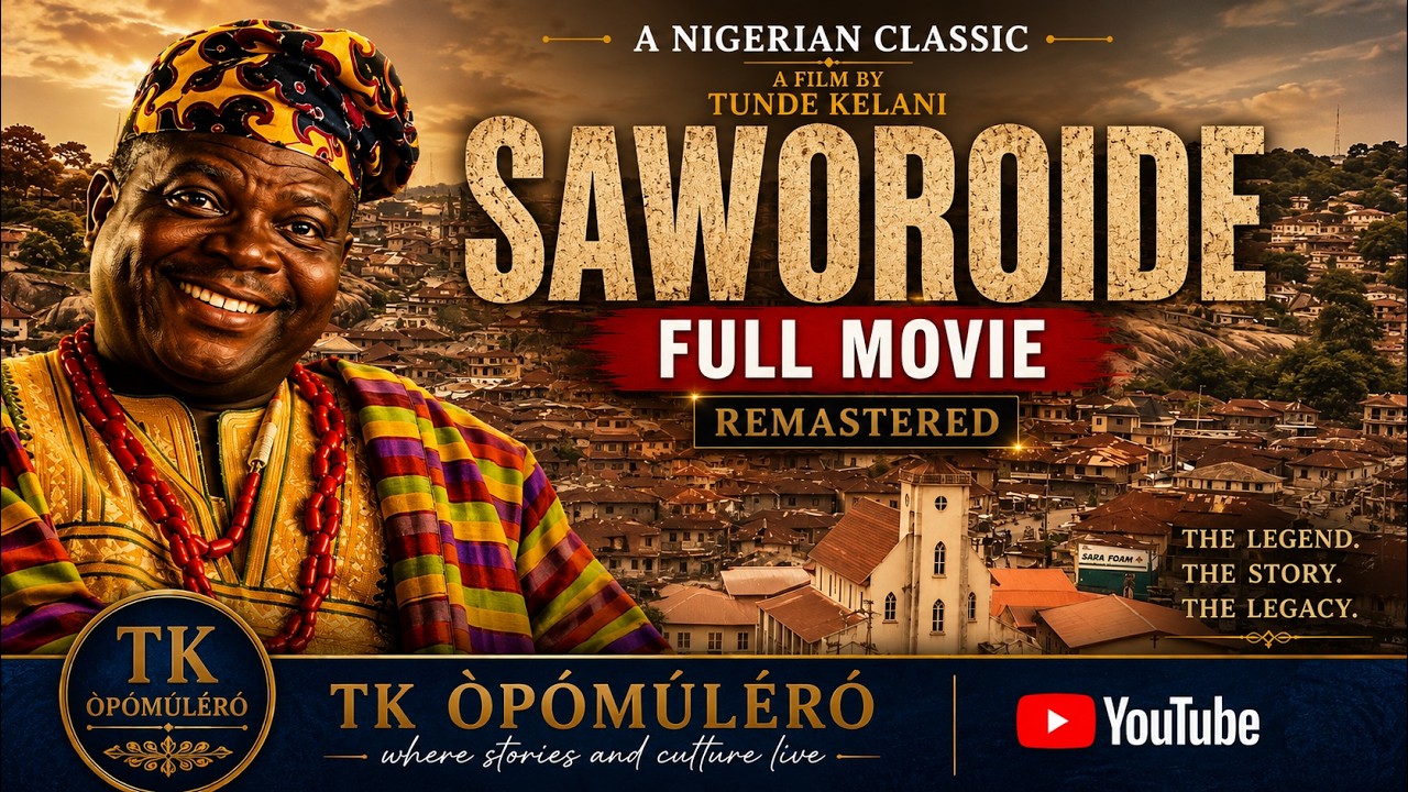 SAWOROIDE &mdash; FULL MOVIE | REMASTERED NIGERIAN CLASSIC By TUNDE KELANI returns in a new presentation!