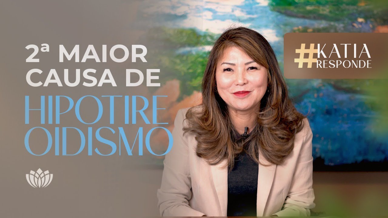 TIREOIDITE DE HASHIMOTO - KATIA RESPONDE