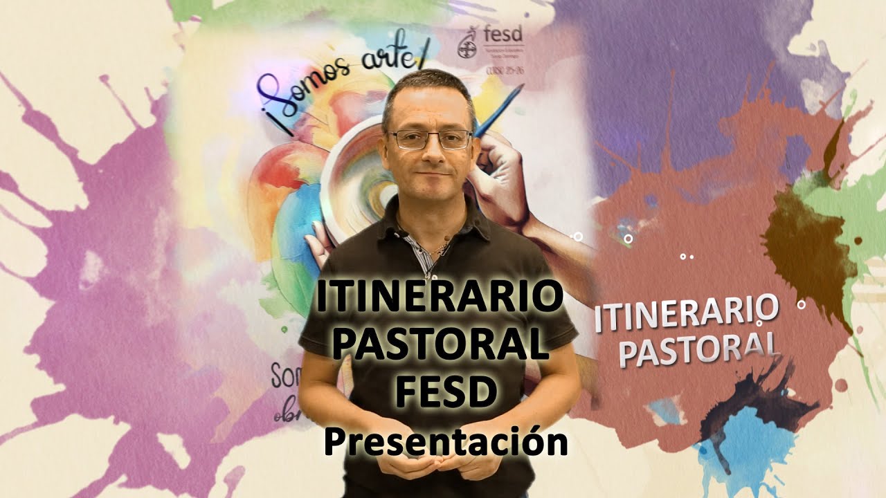 PRESENTACIÓN ITINERARIO PASTORAL FESD