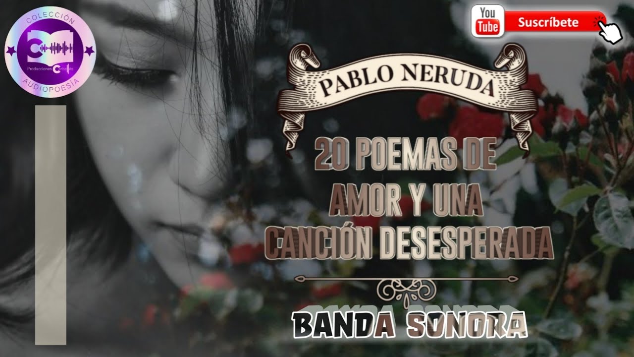 Banda sonora de Veinte poemas de amor y una canci&oacute;n desesperada de Pablo Neruda