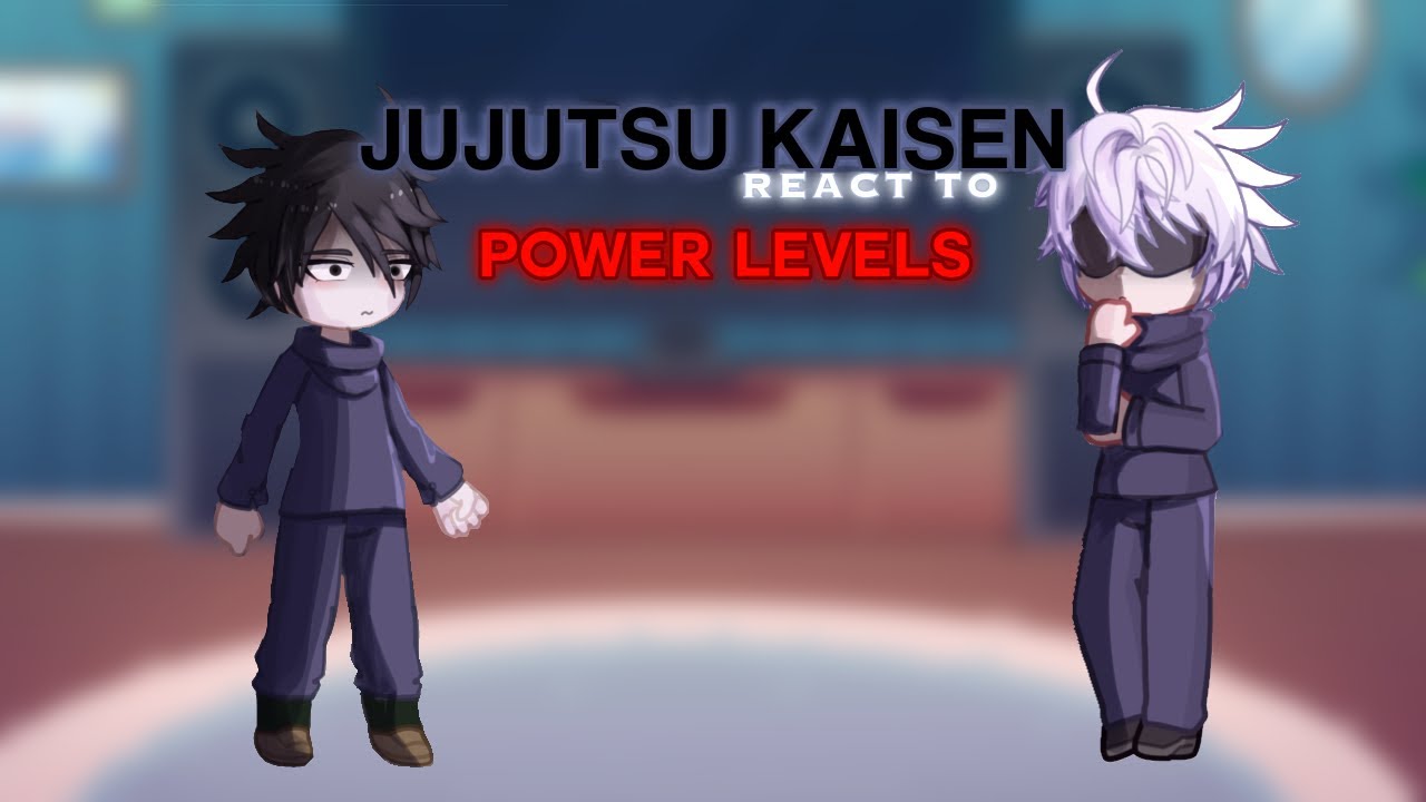 Jujutsu Kaisen Reacts to Power Levels