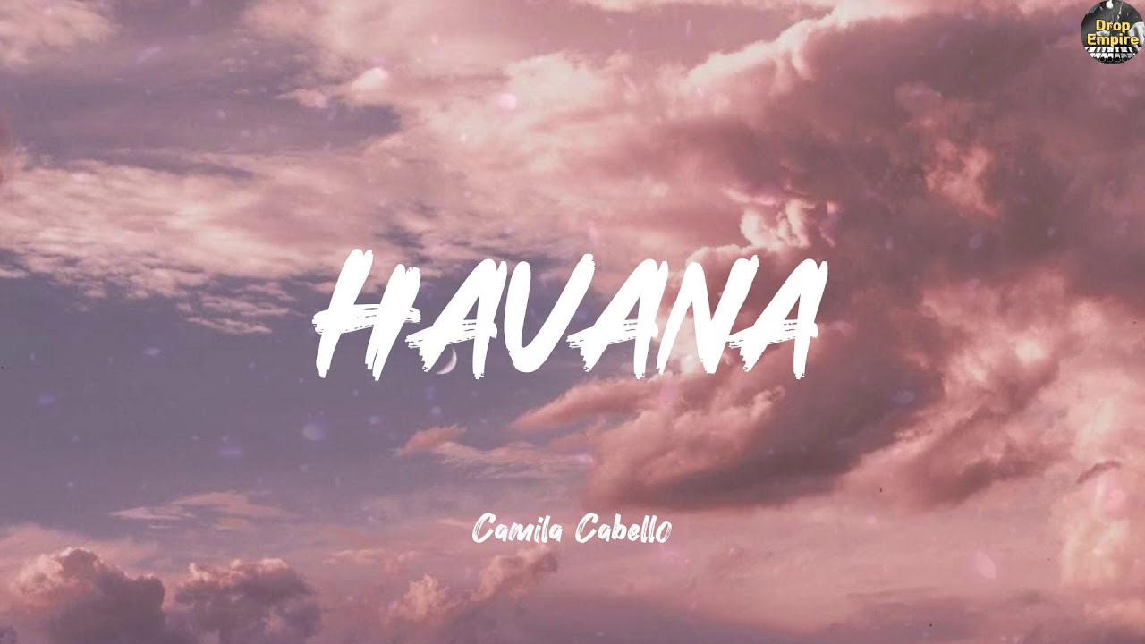 Havana - Camila Cabello (Lyrics) Rosé, Justin Bieber, Sia