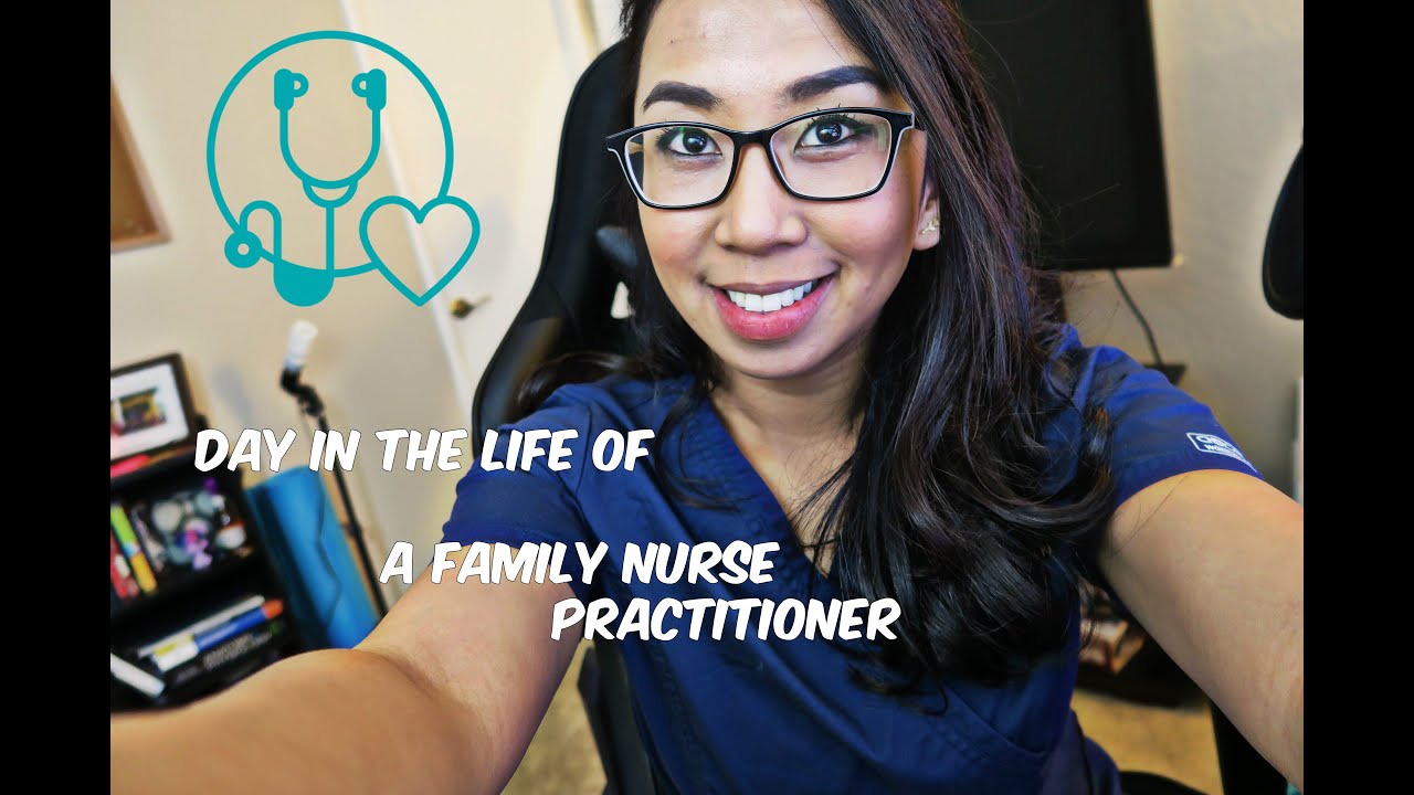 DAY IN THE LIFE OF A PRIMARY CARE NURSE PRACTITIONER (FNP)