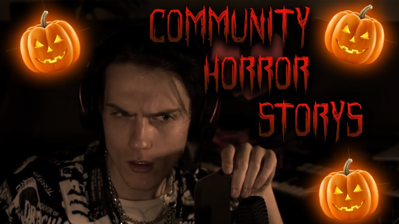 COMMUNITY HORROR STORYS