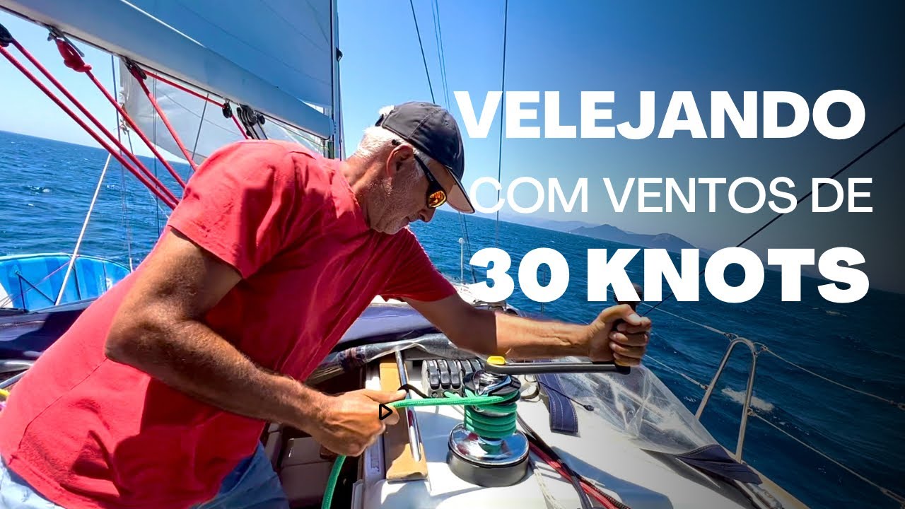Velejando com ventos de 30 Knots | No Barco Pelo Mundo Ep. 170
